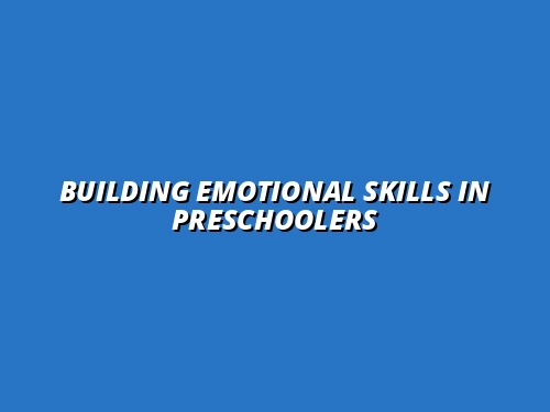 Emotional Intelligence Activities for Preschoolers: Boosting Social Skills and Confidence